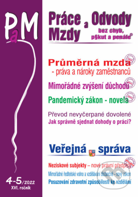 Práce a mzdy  č. 4-5 / 2022 - Pandemický zákon - novela, Poradce s.r.o., 2022