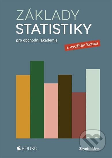 Základy statistiky pro obchodní akademie - Zbyněk Bárta, Eduko, 2023