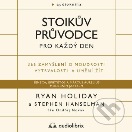 Stoikův průvodce pro každý den - Ryan Holiday, Audiolibrix, 2022