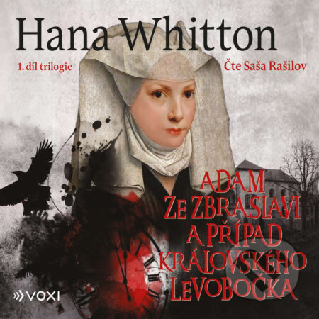 Adam ze Zbraslavi a případ královského levobočka - Hana Whitton, Voxi, 2022