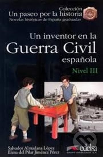 Un inventor en la guerra civil espanola - Salvador Almadana Pérez, Edelsa, 2009