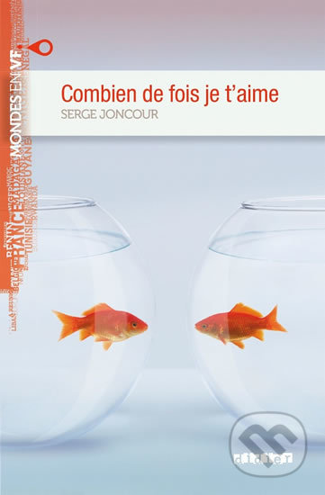 Combien De Fois Je T´Aime - Serge Joncour, Didier, 2014