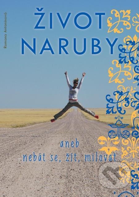 Život naruby - Romana Antonínová, Backstage Books, 2017