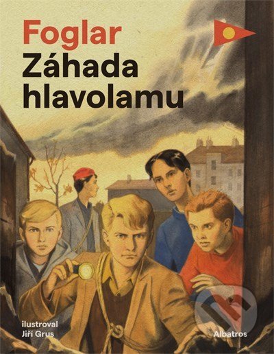 Záhada hlavolamu - Jaroslav Foglar, Jiří Grus (ilustrátor), Albatros CZ, 2022