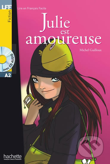 Julie est amoureuse A2 - Michel Guilloux, Hachette Illustrated, 2007
