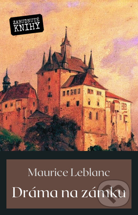 Dráma na zámku - Maurice Leblanc, Zabudnuté knihy, 2022