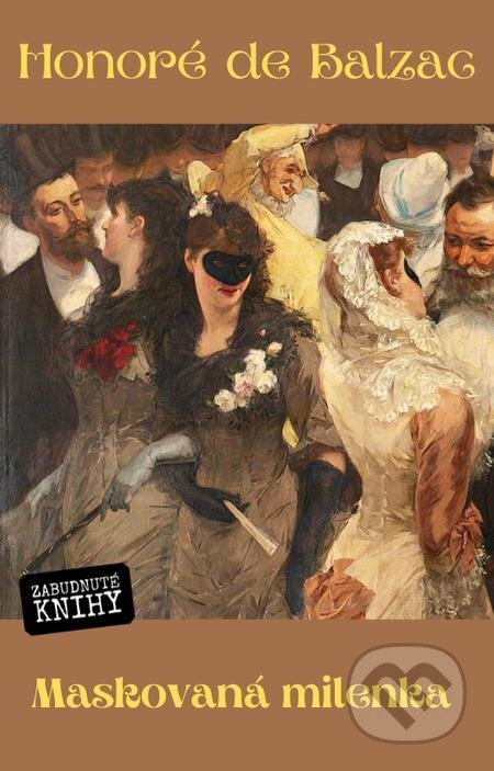 Maskovaná milenka - Honoré de Balzac, Zabudnuté knihy, 2022