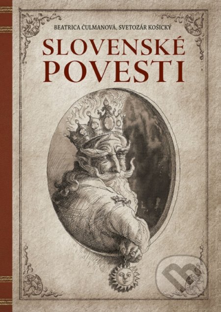 Slovenské povesti - Beatrica Čulmanová, Svetozár Košický (ilustrátor), Ikar, 2022