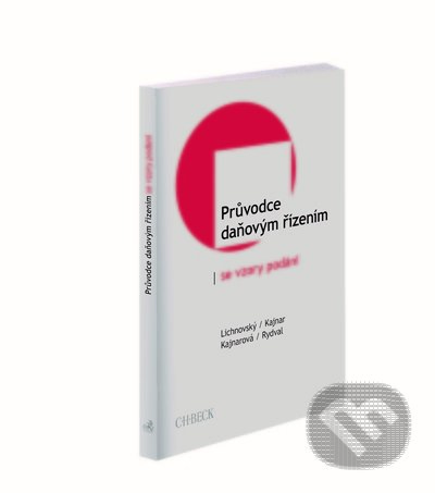 Průvodce daňovým řízením se vzory podání - Ondřej Lichnovský, Tomáš Kajnar, Jitka Kajnarová, Tomáš Rydval - kniha z kategorie Daně