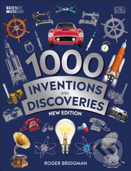 1000 Inventions and Discoveries - Roger Bridgman - kniha z kategorie Naučné knihy