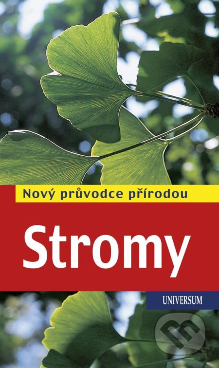 Stromy - Nový průvodce přírodou - Margot Spohn, Roland Spohn, Universum, 2022