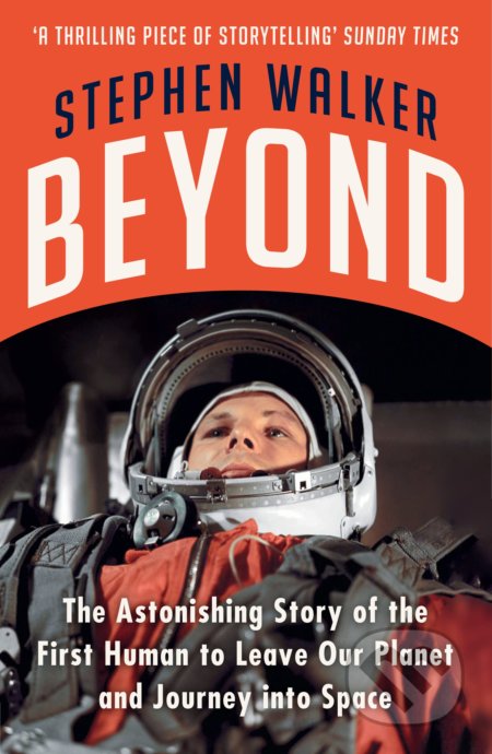 Beyond (The Astonishing Story of the First Human to Leave Our Planet and Journey into Space) - kniha z kategorie Životopisy