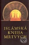 Islámská kniha mrtvých - Kolektiv autorů, Pragma, 2003