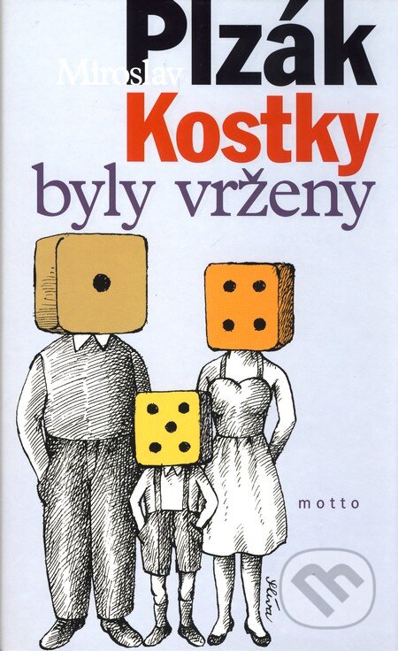 Kostky byly vrženy - Miroslav Plzák, Motto, 2003