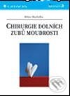 Kniha: Chirurgie dolních zubů moudrosti (Milan Machálka). Grada, 2003