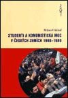 Studenti a komunistická moc v českých zemích 1968 - 1989 - Milan Otáhal, Tercia, 2003