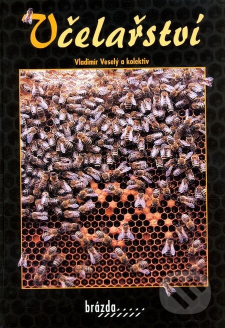 Včelařství - Vladimír Veselý a kol., Brázda, 2007
