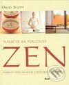 Naučte sa používať zen - David Scott, Ikar, 2003