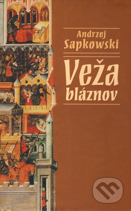Veža bláznov - Andrzej Sapkowski, Slovart, 2003