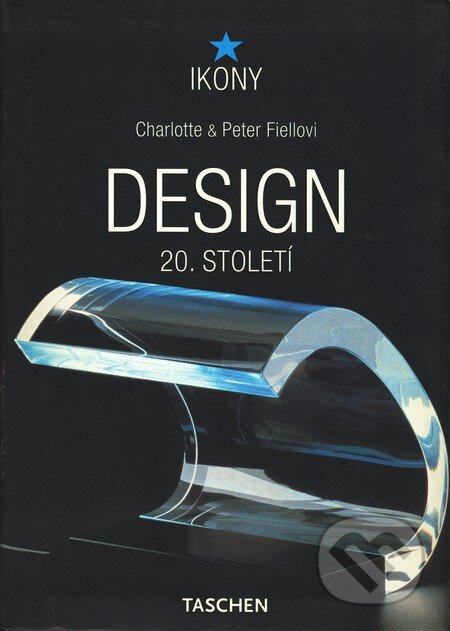 Design 20. století - Charlotte Fiell, Peter Fiell, Slovart CZ, 2003
