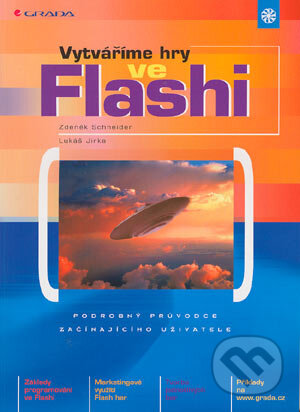 Vytváříme hry ve Flashi - Zdeněk Schneider, Lukáš Jirka - kniha z kategorie Multimédia