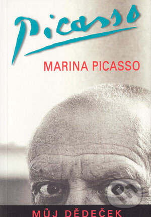Picasso Můj dědeček - Marina Picasso, Pragma, 2004