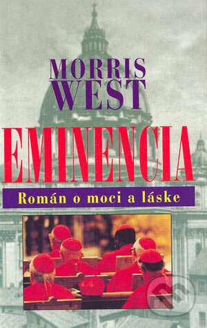 Eminencia - Morris West, Slovenský spisovateľ, 1999