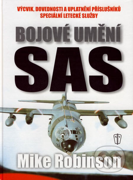 Bojové umění SAS - Mike Robinson, Naše vojsko CZ, 2004