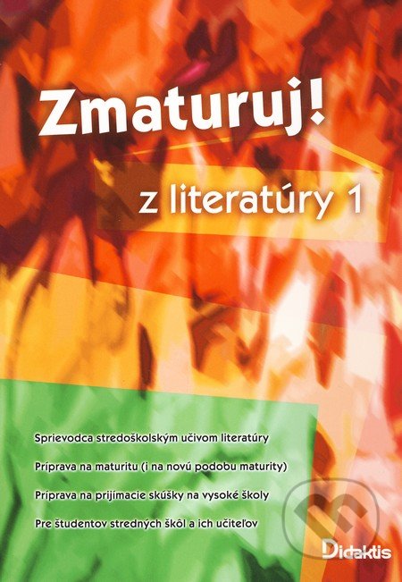 Zmaturuj z literatúry 1 - Kolektív autorov, Didaktis, 2006