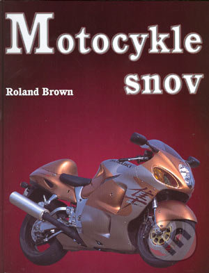 Motocykle snov - Roland Brown, Cesty, 2004