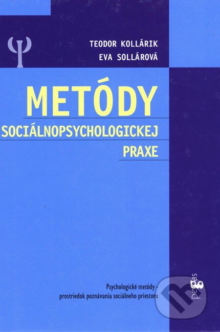 Metódy sociálnopsychologickej praxe - Eva Sollárová, Teodor Kollárik, Ikar, 2004