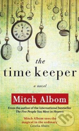 The Time Keeper - Mitch Albom, Sphere, 2013