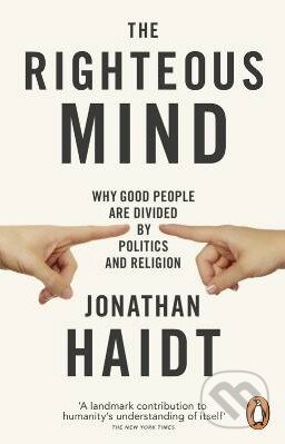 The Righteous Mind - Jonathan Haidt, Penguin Books, 2013