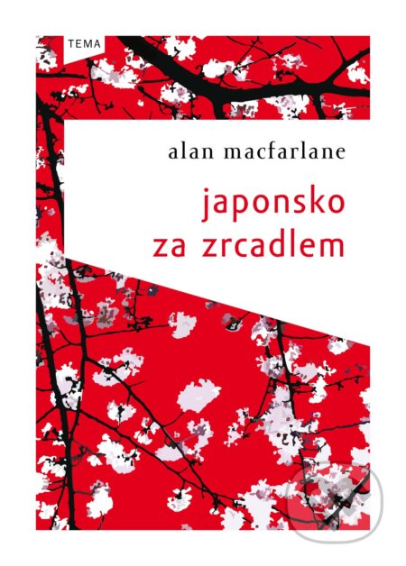 Japonsko za zrcadlem - Mike Macfarlane, Kniha Zlín, 2013