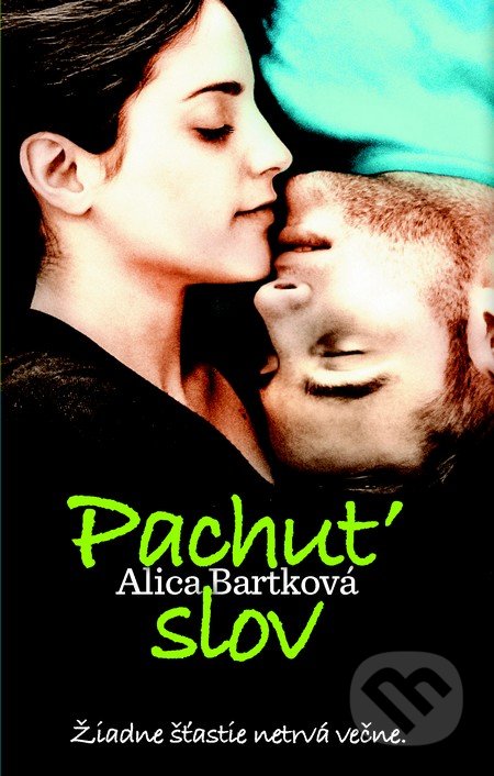 Pachuť slov - Alica Bartková, Slovart, 2013