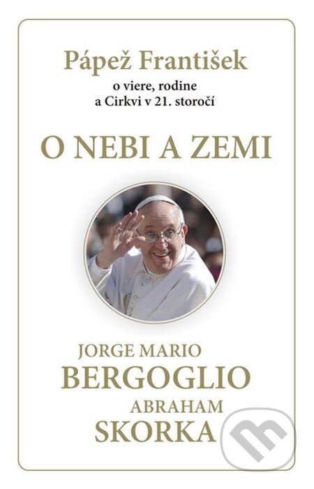 O nebi a zemi - Jorge Mario Bergoglio – pápež František, Abraham Skorka, Kumran, 2013