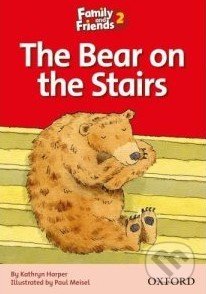 Family and Friends Readers 2 : Bear on the Stairs, Oxford University Press, 2009