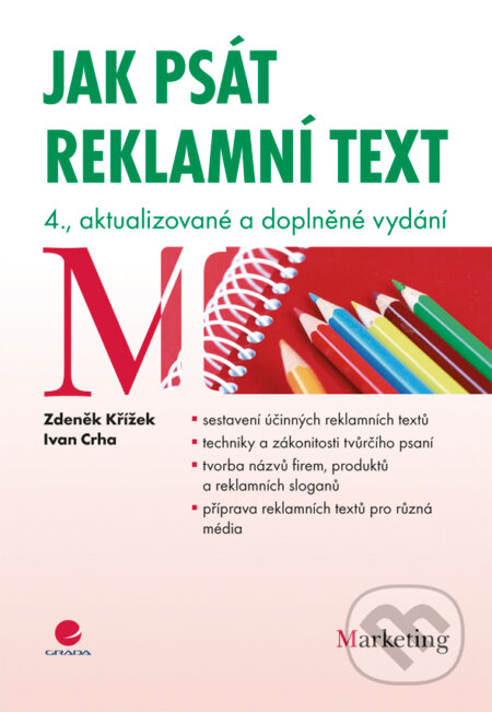 Jak psát reklamní text - Zdeněk Křížek, Ivan Crha, Grada, 2012
