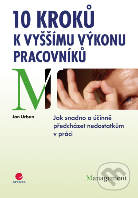 10 kroků k vyššímu výkonu pracovníků - Jan Urban, Grada, 2012