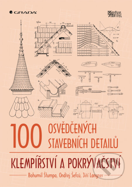 100 osvědčených stavebních detailů - klempířství a pokrývačství - Bohumil Štumpa, Jiří Langner, Ondřej Šefců