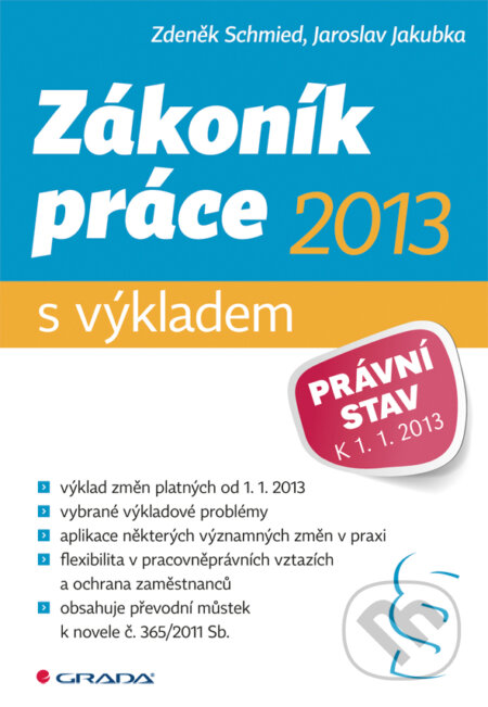 Zákoník práce 2013 - s výkladem - Zdeněk Schmied, Jaroslav Jakubka, Grada, 2013