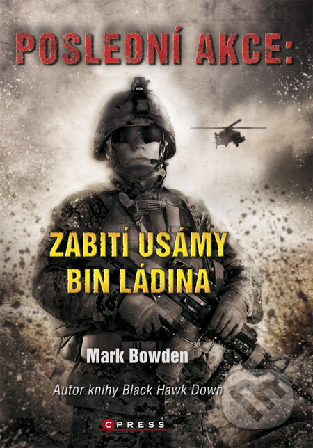 Poslední akce: Zabití Usámy bin Ládina - Mark Bowden, Computer Press, 2013