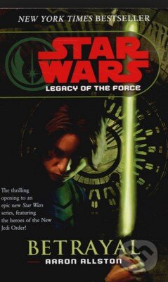 Star Wars: Legacy of the Force - Betrayal - Aaron Allston - kniha z kategorie Sci-fi