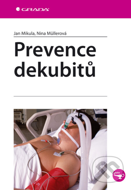 Prevence dekubitů - Jan Mikula, Nina Müllerová, Grada, 2008