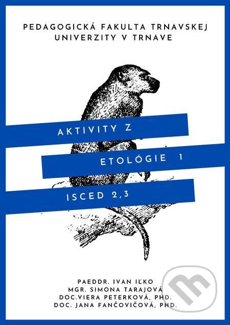 Aktivity z etológie 1 - Kolektív autorov, Pedagogická fakulta Trnavskej univerzity, 2022