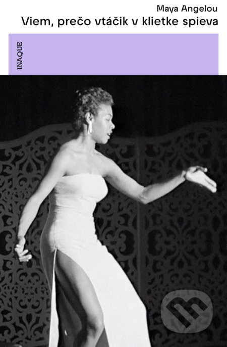 Viem, prečo vtáčik v klietke spieva - Maya Angelou - kniha z kategorie Životopisy