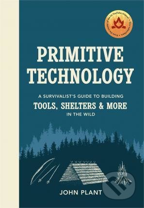Primitive Technology - John Plant, Ebury Publishing, 2019
