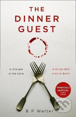 The Dinner Guest - P B Walter, HarperCollins, 2021