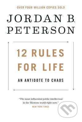 12 Rules for Life - Jordan B. Peterson, Random House, 2018