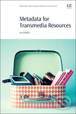Metadata for Transmedia Resources - Ana Vukadin, Elsevier Science, 2019